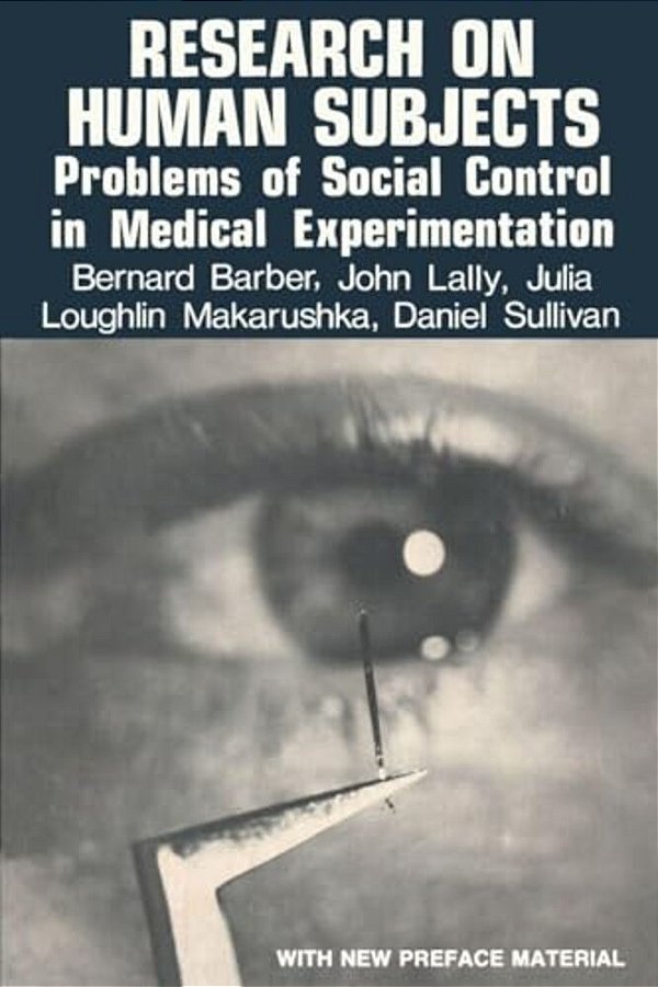 Research On Human Subjects: Problems Of Social Control In Medical Experimentation-..