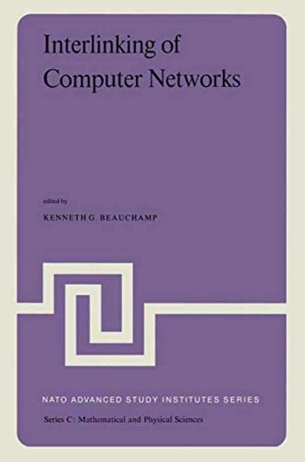 Interlinking Of Computer Networks: Proceedings Of The Nato Advanced Study Institute Held At Bonas, France, August 28 - September 8, 1978-..