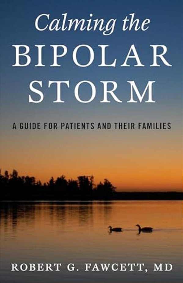 Calming The Bipolar Storm: A Guide For Patients And Their Families-..