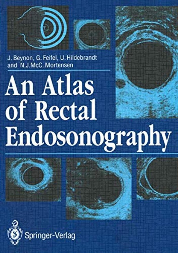 An Atlas Of Rectal Endosonography-..