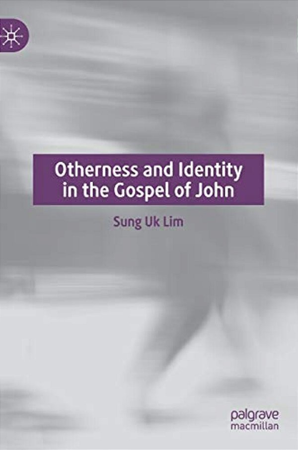 Otherness And Identity In The Gospel Of John-..
