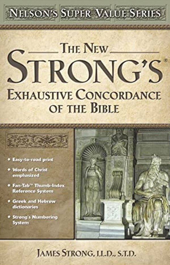The New Strong's Exhaustive Concordance Of The Bible-..
