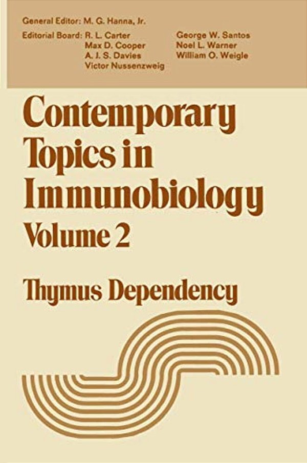 Contemporary Topics In Immunobiology: Thymus Dependency-..