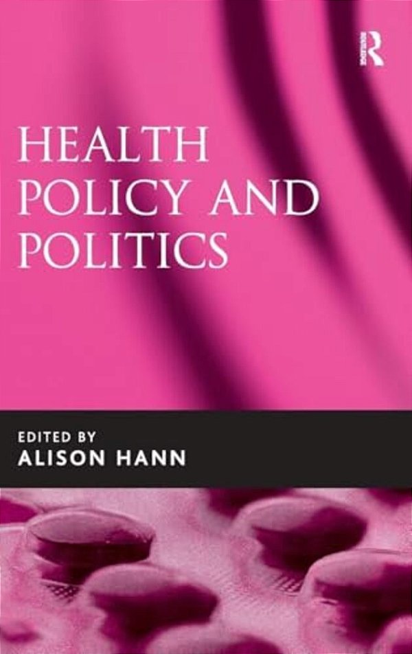Health Policy And Politics-..