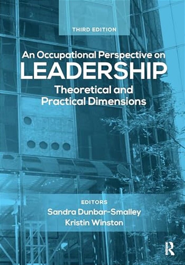 An Occupational Perspective On Leadership: Theoretical And Practical Dimensions-..