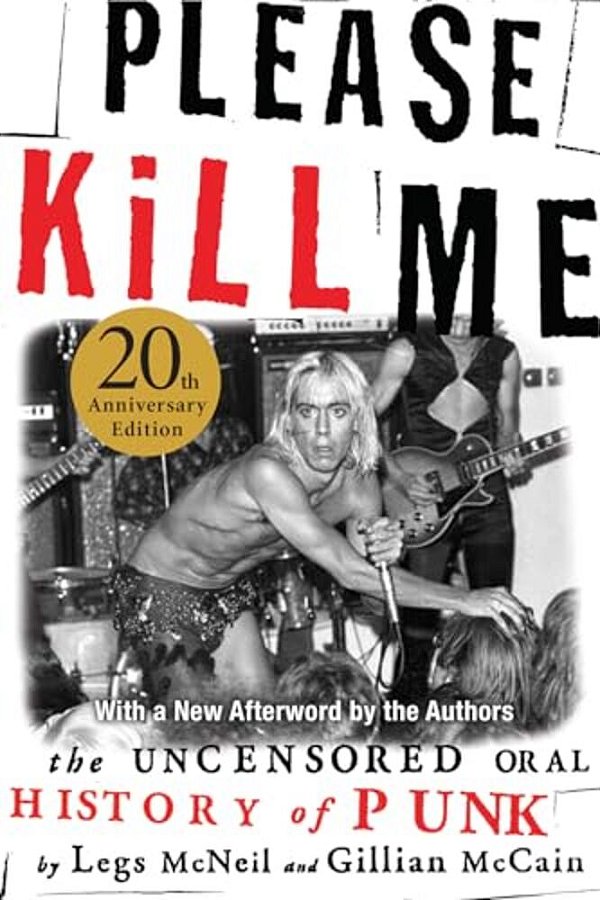 Please Kill Me: The Uncensored Oral History Of Punk-..