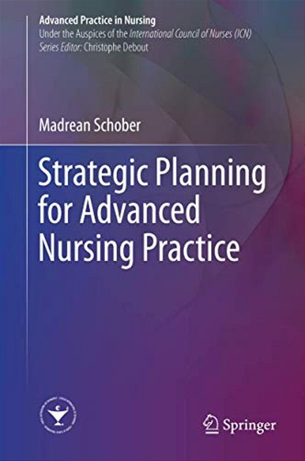 Strategic Planning For Advanced Nursing Practice-..