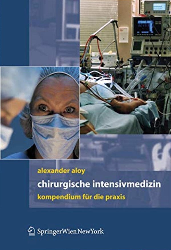 Chirurgische Intensivmedizin: Kompendium Für Die Praxis-..