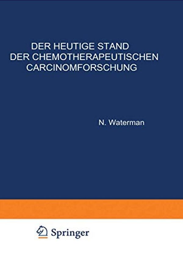 Der Heutige Stand Der Chemotherapeutischen Carcinomforschung-..