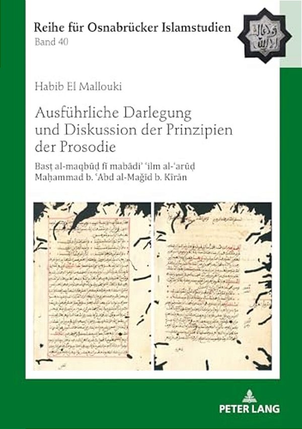Ausfuehrliche Darlegung Und Diskussion Der Prinzipien Der Prosodie: Bas? Al-Maqbu? Fi Mabadi?? Ilm Al-? Ar-..