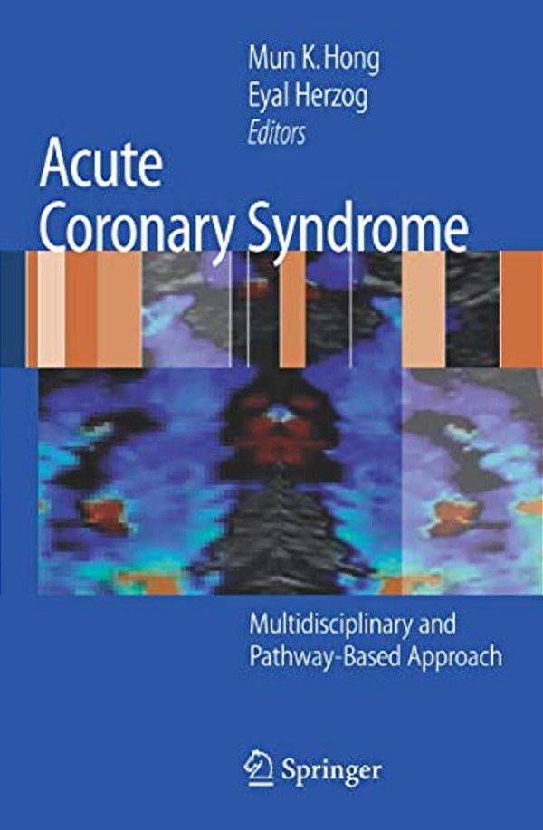 Acute Coronary Syndrome: Multidisciplinary And Pathway-Based Approach-..