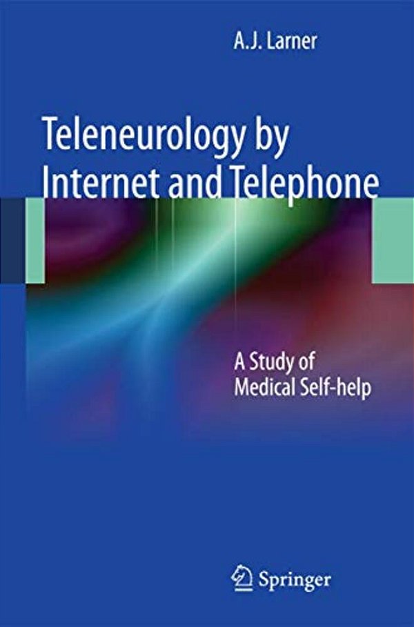 Teleneurology By Internet And Telephone: A Study Of Medical Self-Help-..