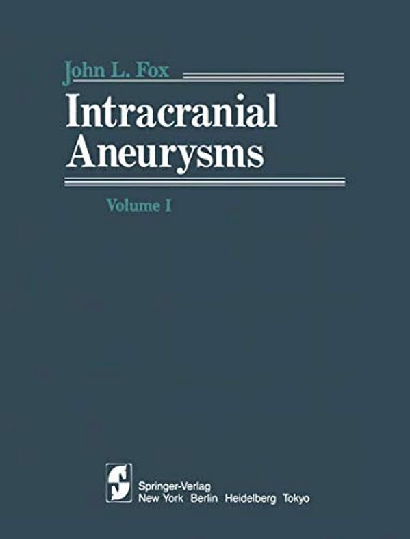 Intracranial Aneurysms: Volume 1-..