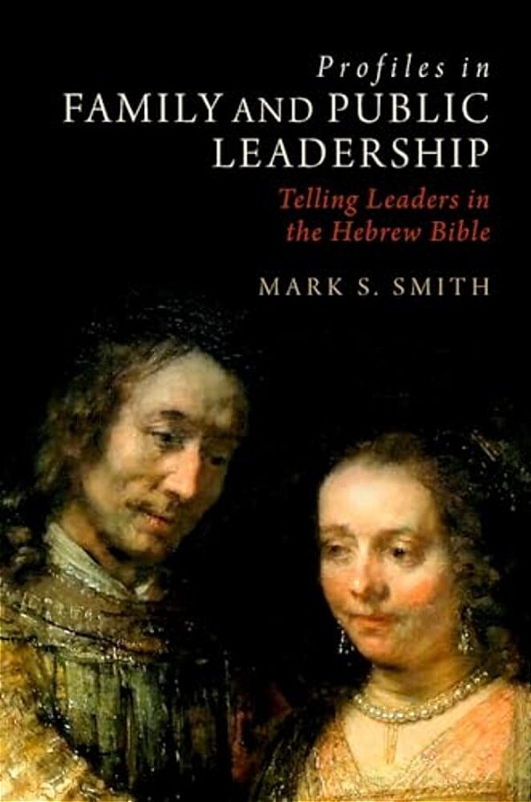 Profiles In Family And Public Leadership: Telling Leaders In The Hebrew Bible-..