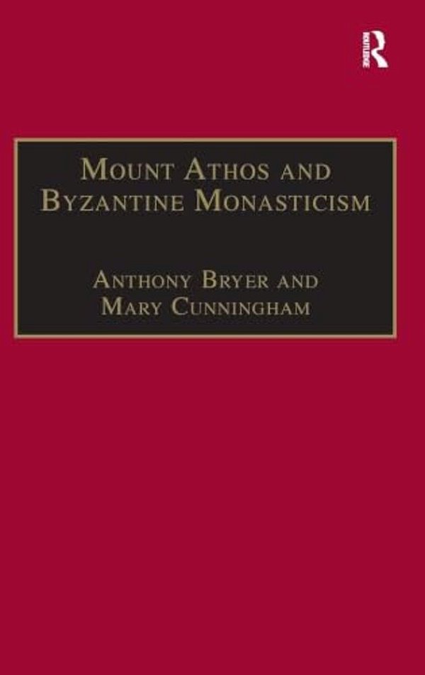 Mount Athos And Byzantine Monasticism: Papers From The Twenty-Eighth Spring Symposium Of Byzantine Studies, University Of Birmingham, March 1994-..
