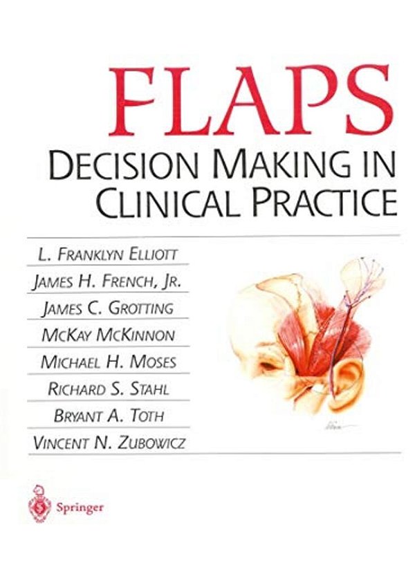 Flaps: Decision Making In Clinical Practice-..