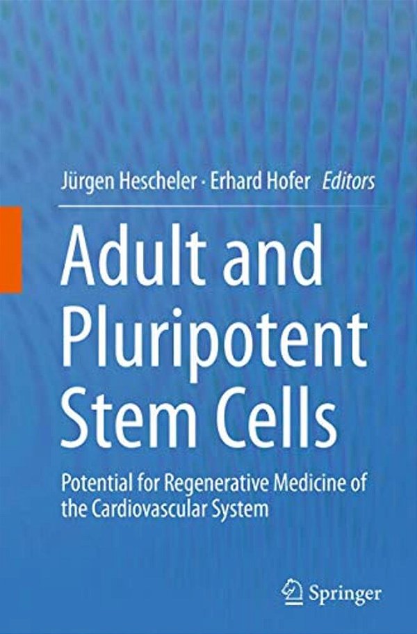 Adult And Pluripotent Stem Cells: Potential For Regenerative Medicine Of The Cardiovascular System-..