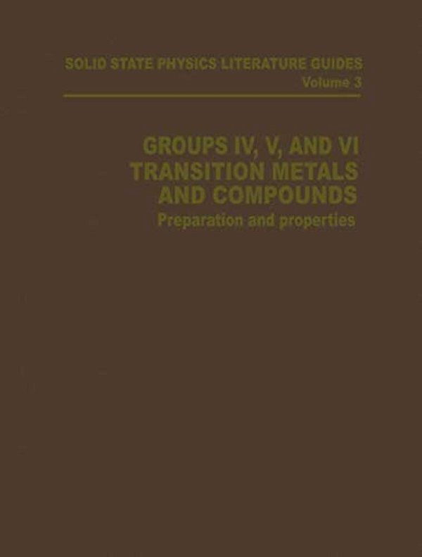 Groups IV, V, And VI Transition Metals And Compounds: Preparation And Properties-..