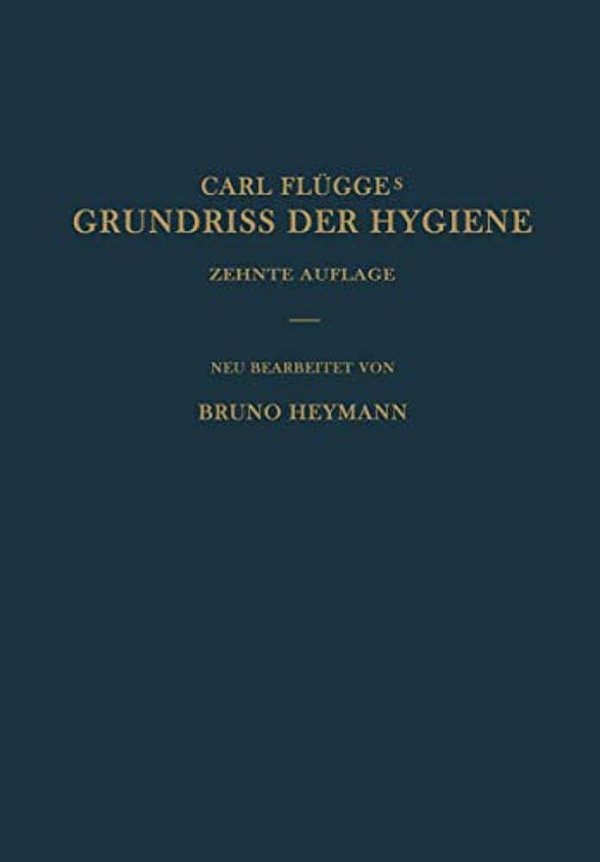 Grundriss Der Hygiene: Für Studierende Und Praktische Ärzte Medizinal- Und Verwaltungsbeamte-..