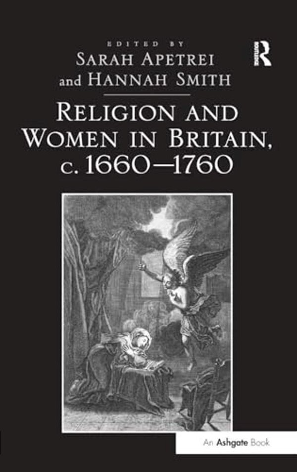 Religion And Women In Britain, C. 1660-1760-..
