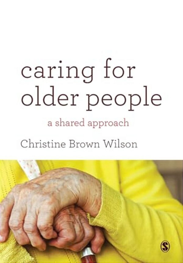 Caring For Older People: A Shared Approach-..