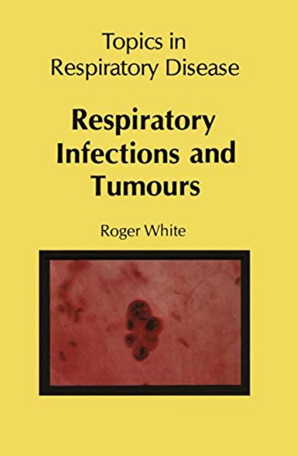 Respiratory Infections And Tumours-..