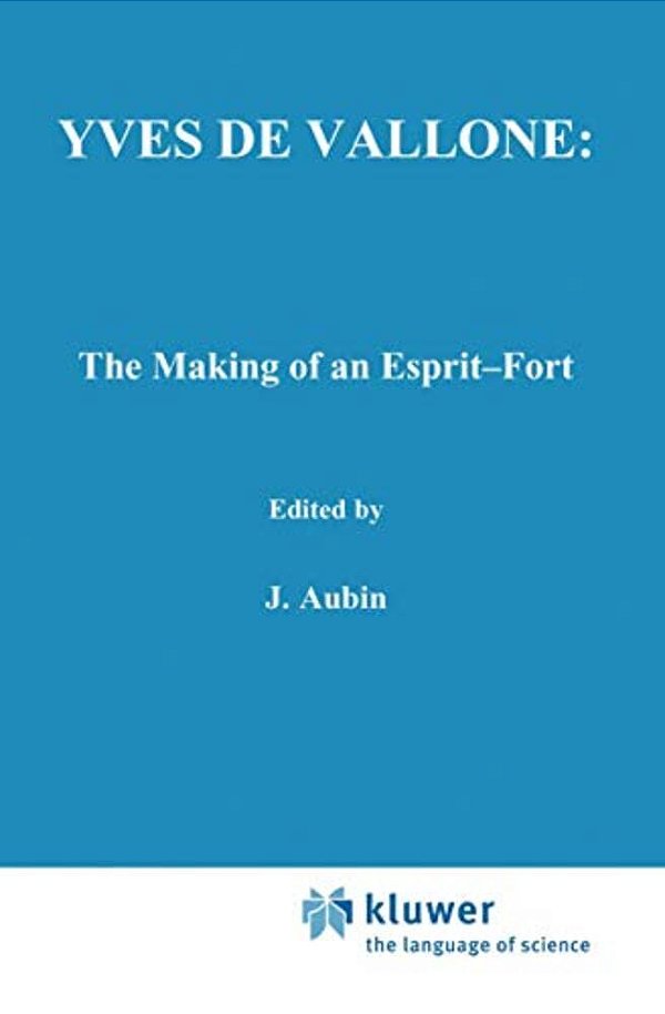 Yves De Vallone: The Making Of An Esprit-Fort-..