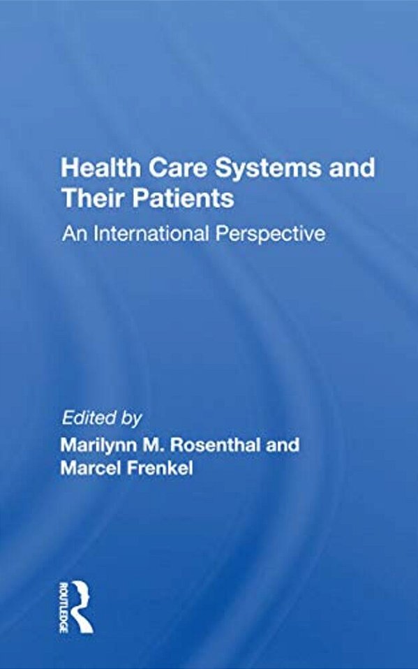 Health Care Systems And Their Patients: An International Perspective-..