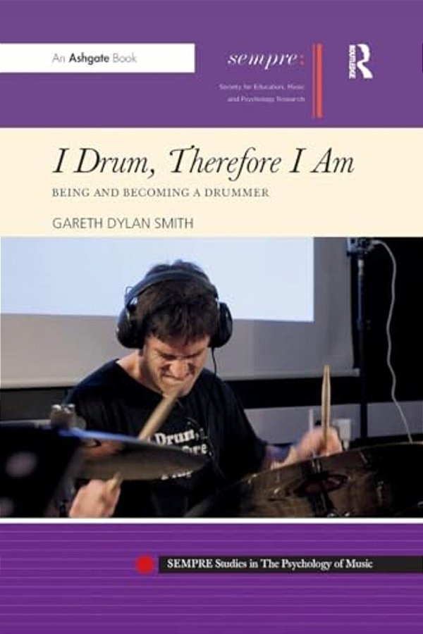 I Drum, Therefore I Am: Being And Becoming A Drummer-..
