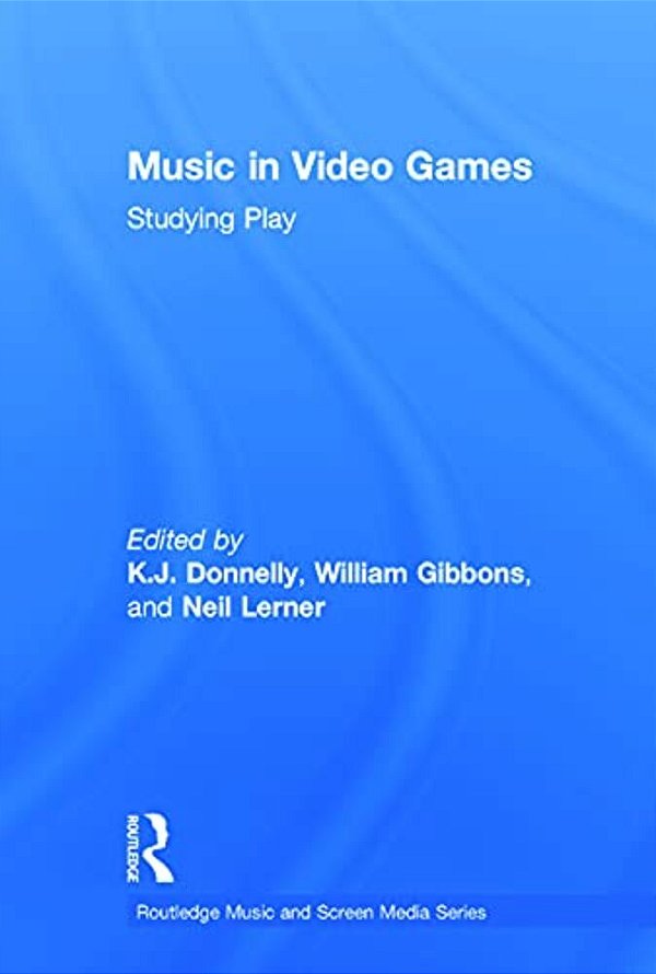Music In Video Games: Studying Play-..