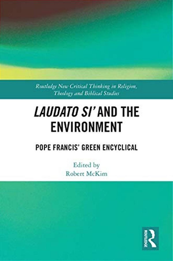 Laudato Si' And The Environment: Pope Francis' Green Encyclical-..