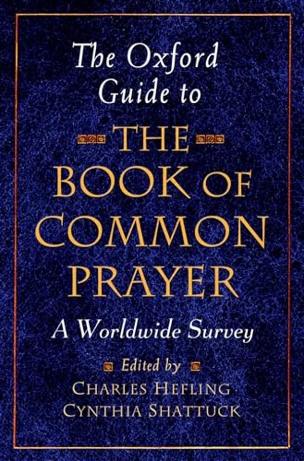 The Oxford Guide To The Book Of Common Prayer: A Worldwide Survey-..