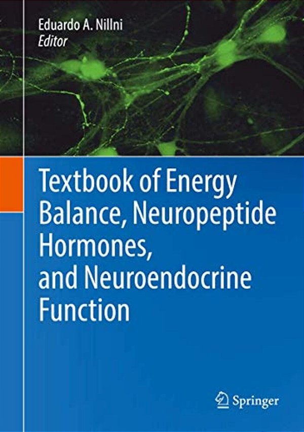 Textbook Of Energy Balance, Neuropeptide Hormones, And Neuroendocrine Function-..
