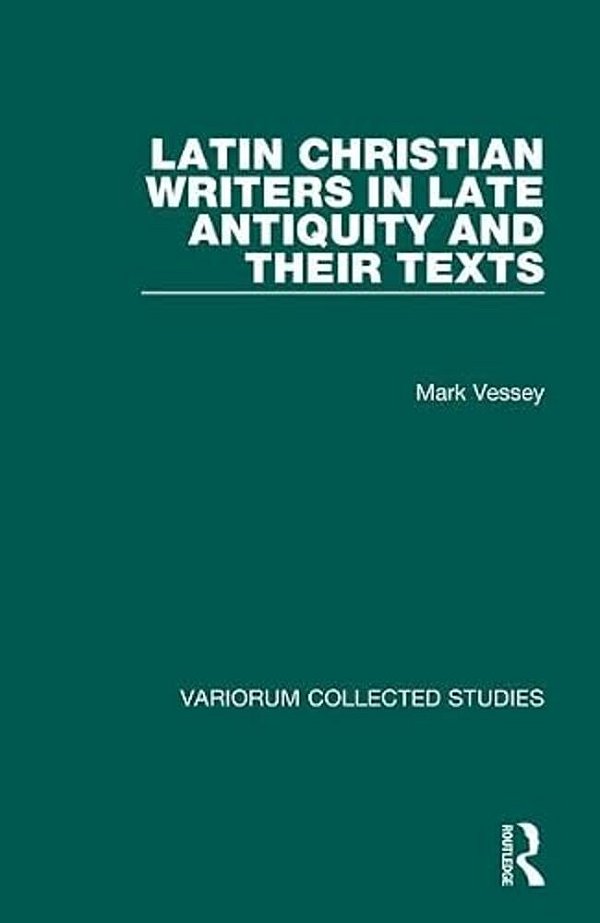 Latin Christian Writers In Late Antiquity And Their Texts-..