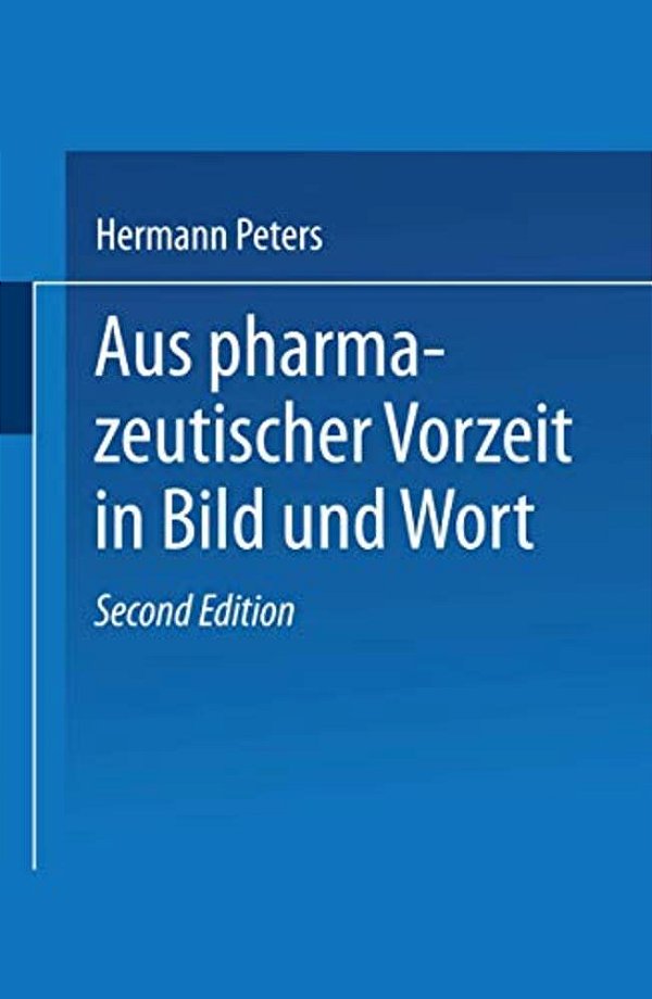Aus Pharmazeutischer Vorzeit In Bild Und Wort-..