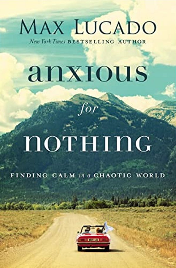 Anxious For Nothing: Finding Calm In A Chaotic World-..