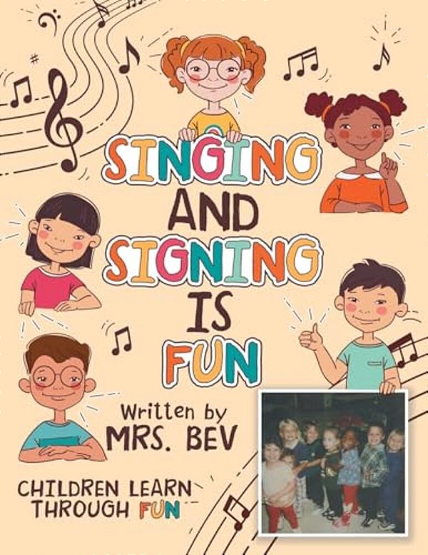 Singing And Signing Is Fun: Children Learn Through Fun-..