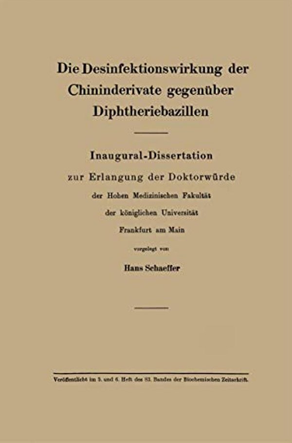 Die Desinfektionswirkung Der Chininderivate Gegenüber Diphtheriebazillen: Inaugural-Dissertation Zur Erlangung Der Doktorwürde-..