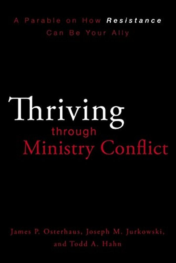 Thriving Through Ministry Conflict: A Parable On How Resistance Can Be Your Ally-..