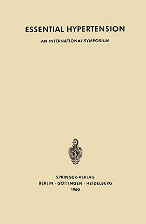 Essential Hypertension: An International Symposium. Berne, June 7Th-10th, 1960 Sponsored By Ciba-..