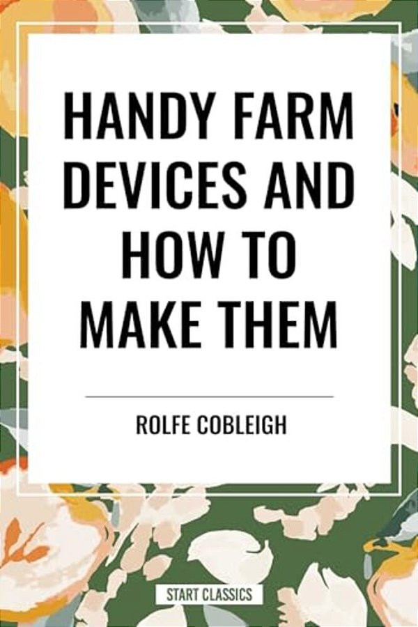 Handy Farm Devices And How To Make Them-..