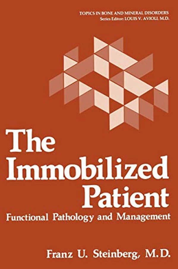 The Immobilized Patient: Functional Pathology And Management-..