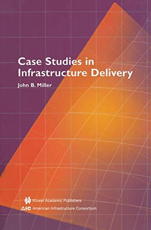 Case Studies In Infrastructure Delivery-..
