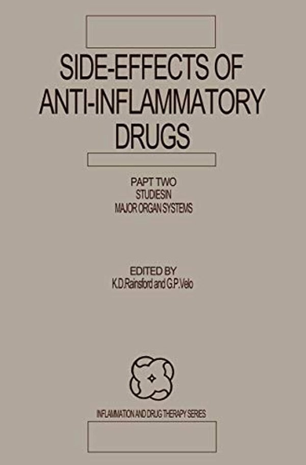 Side-Effects Of Anti-Inflammatory Drugs: Part Two Studies In Major Organ Systems-..
