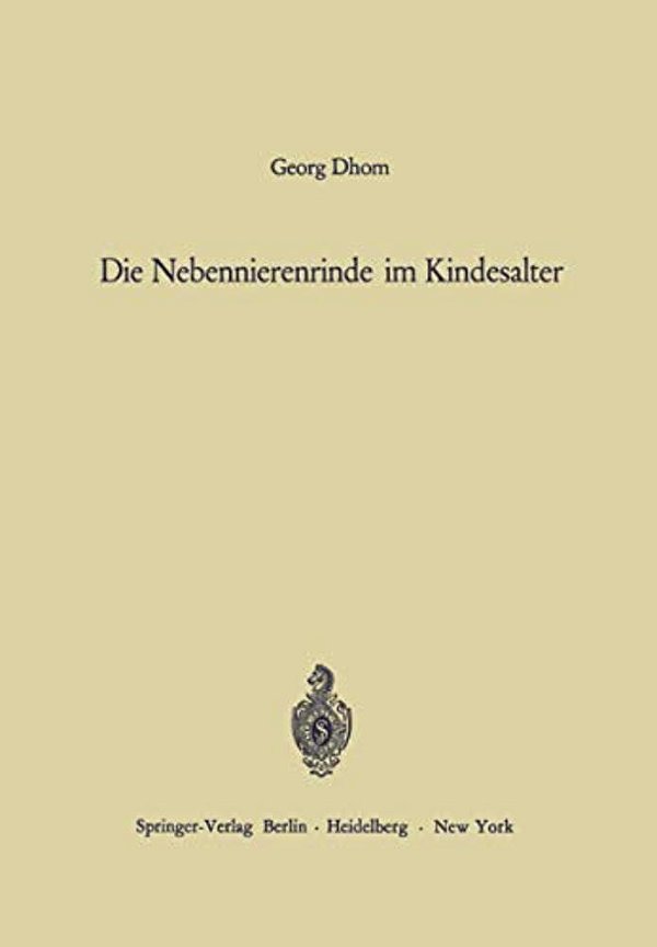 Die Nebennierenrinde Im Kindesalter: Orthologie Und Pathologie-..