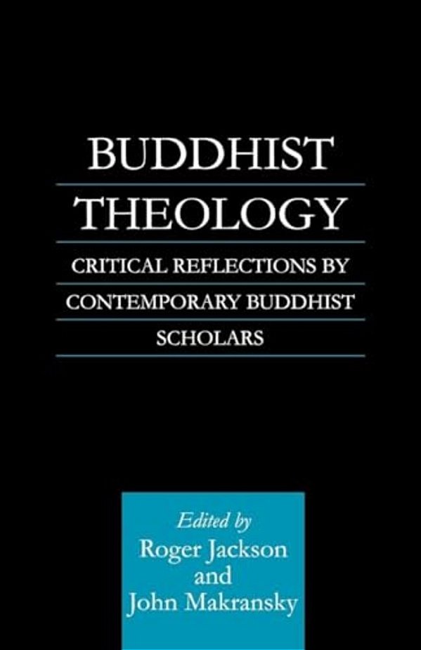 Buddhist Theology: Critical Reflections By Contemporary Buddhist Scholars-..