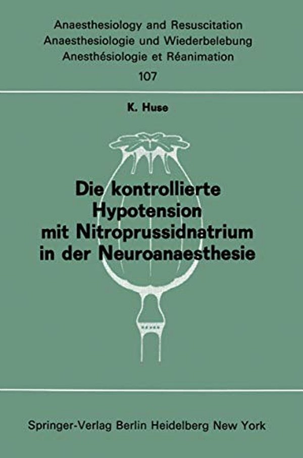 Die Kontrollierte Hypotension Mit Nitroprussidnatrium In Der Neuroanaesthesie-..