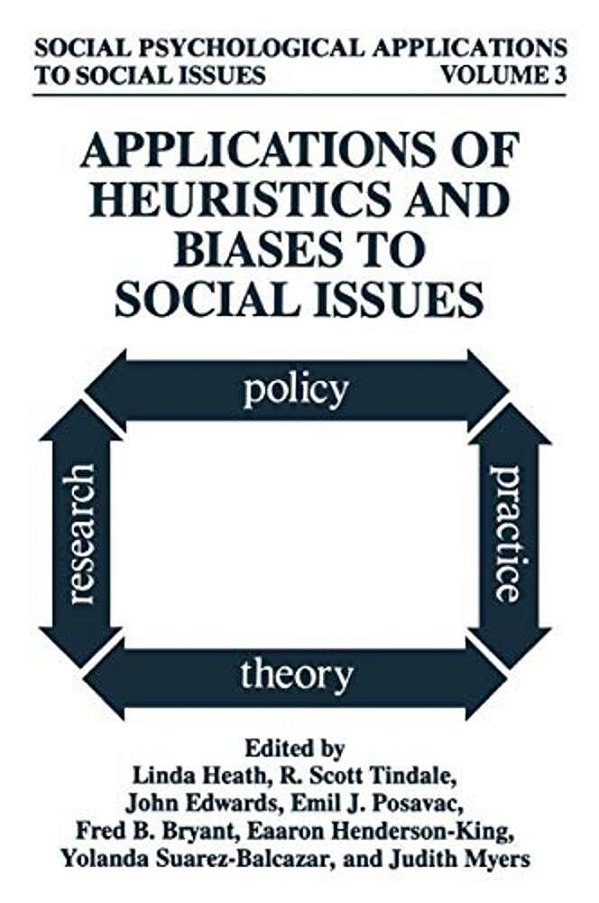 Applications Of Heuristics And Biases To Social Issues-..