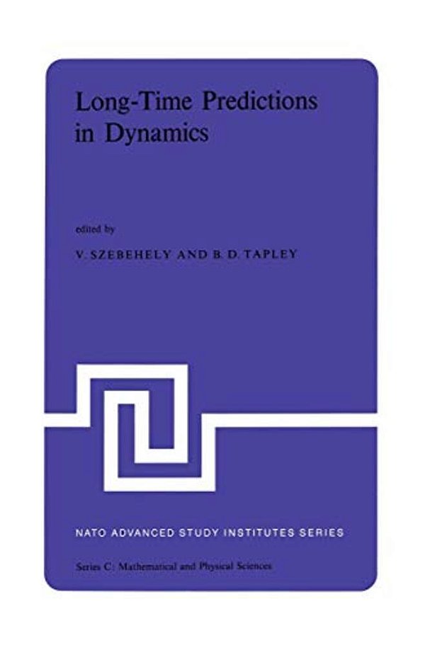 Long-Time Predictions In Dynamics: Proceedings Of The Nato Advanced Study Institute Held In Cortina D'Ampezzo, Italy, August 3-16, 1975-..