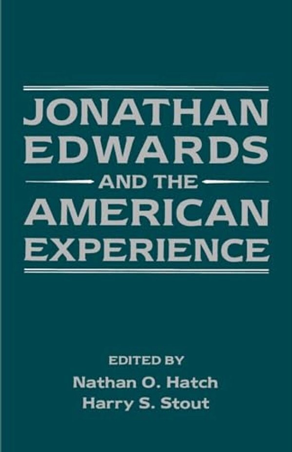 Jonathan Edwards And The American Experience-..
